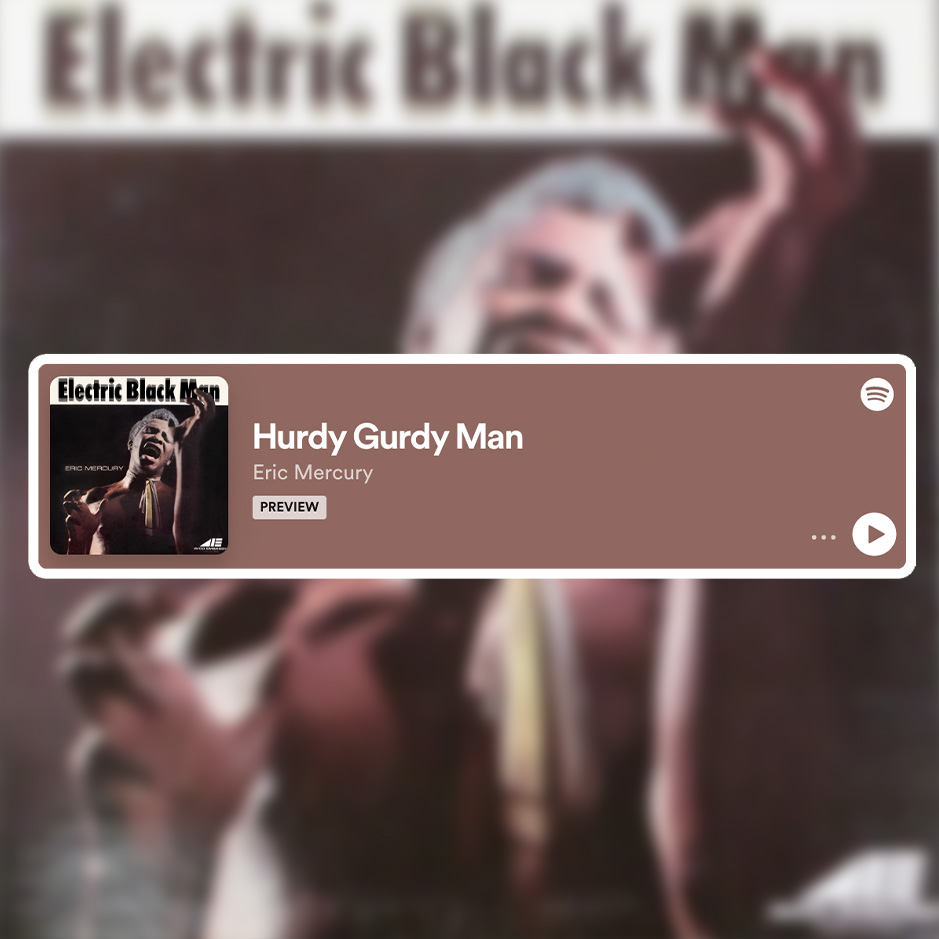 Download or stream "Hurdy Gurdy Man" by Eric Mercury and Amherst Records.