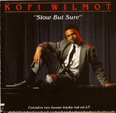 Kofi Wilmot - Slow But Sure